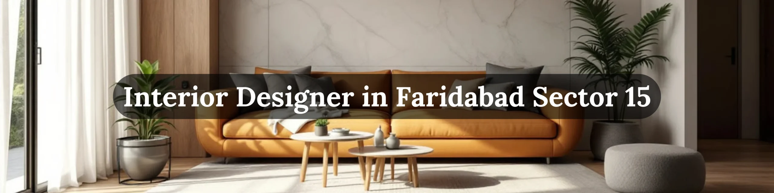 Interior Designer in Faridabad Sector 15