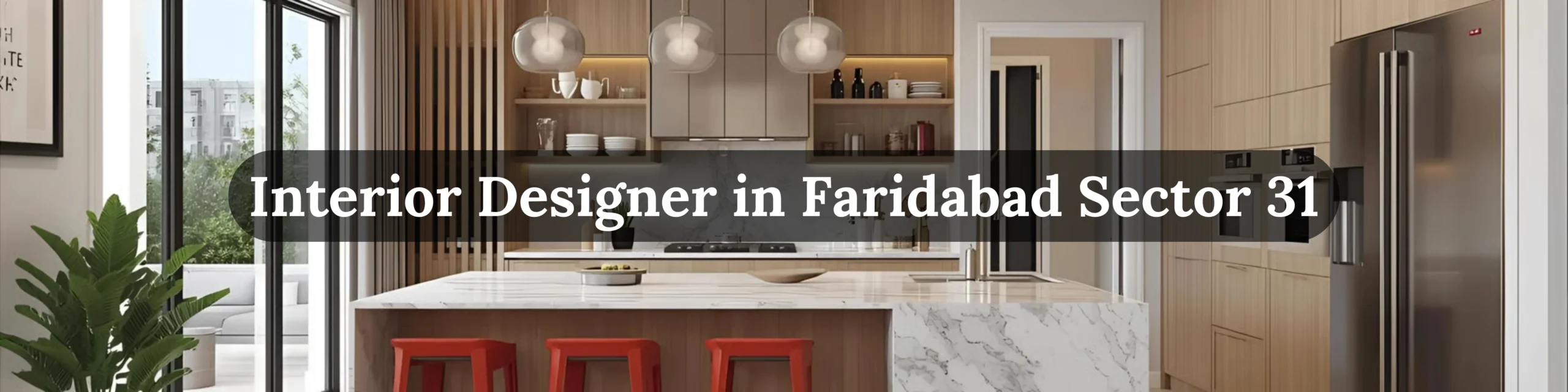 Interior Designer in Faridabad Sector 31